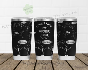 May include: Three stainless steel tumblers with black and white designs. The center tumbler has the text "I don't know I just work here! (ツ)" printed on it. The other two tumblers have a repeating pattern of stick figures with speech bubbles that say "I don't know".