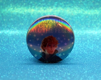 Empaths Give Me All the Feels Button Pin | Keefe Inspired Bookish Pin | Holographic Fantasy Badge