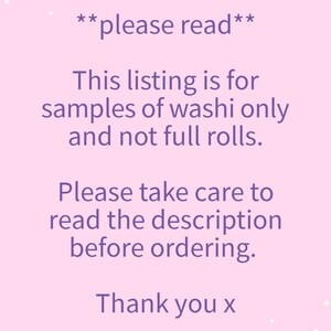 May include: A pink background with white and purple stars. The text reads: "**please read** This listing is for samples of washi only and not full rolls. Please take care to read the description before ordering. Thank you x"