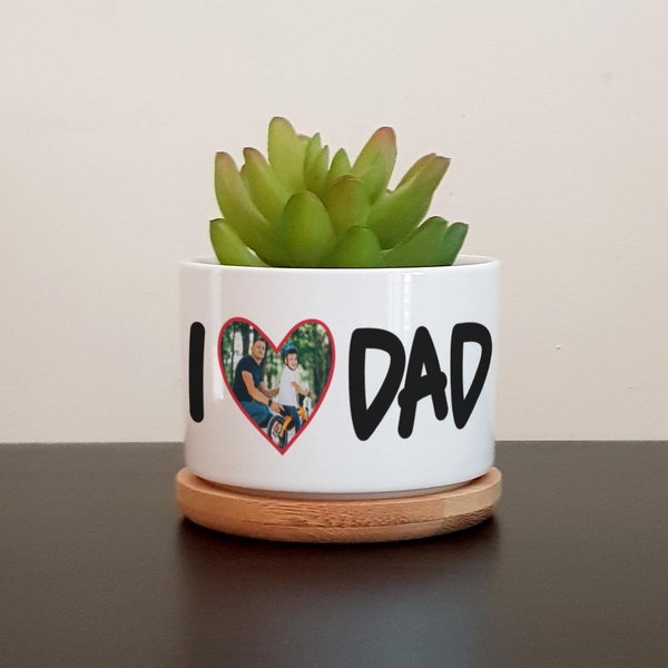 Father's Day Photo Gift | I Love Dad Photo Planter for succulents, cacti, Custom message Plant Pot, Dad, Mum, Grandma, Grandpa, Couple