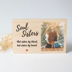 Soul Sisters Custom Photo Plaque Personalized Wood  Photo Block Friendship Keepsake Personalised Photo Frame Gift