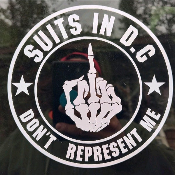 Suits In D.C Don't Represent Me Car Decal, Car Decal