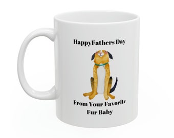 Happy Fathers Day From Your Favorite Fur Baby Coffee Mug