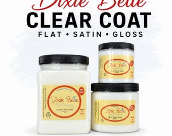 TOP COAT, Clear Coat, Dixie Belle, Flat, Satin, Gloss, Furniture Sealer, Paint Sealer.