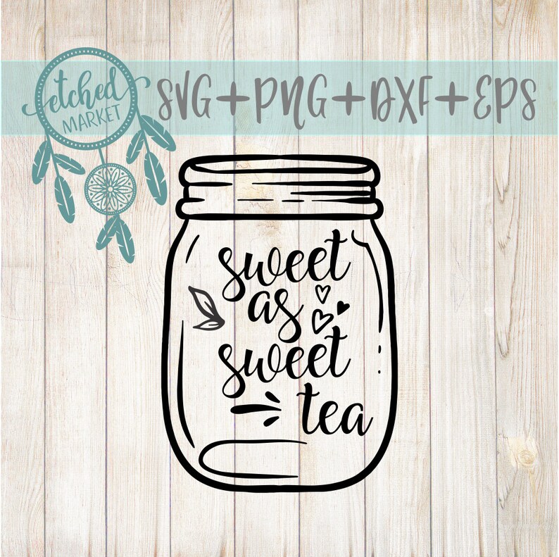 Sweet as Sweet Tea SVG Instant Download Mason Jar SVG Tea Cut Files