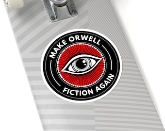 Make Orwell Fiction Again Kiss-Cut Sticker
