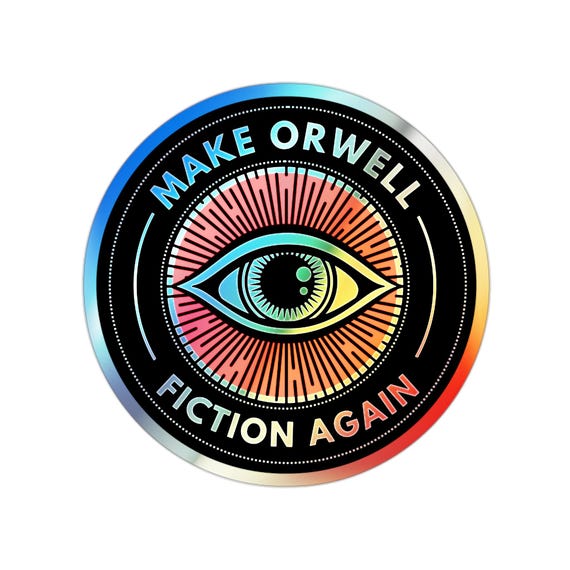Make Orwell Fiction Again Holographic Die-cut Stickers