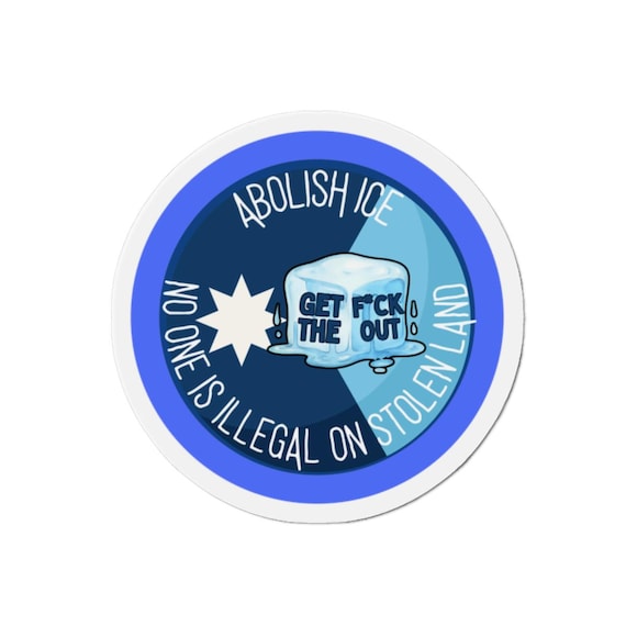 Abolish ICE Die-Cut Magnet | No One Is Illegal on Stolen Land