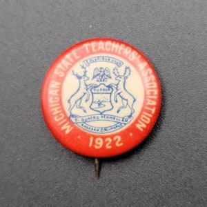 Vintage Michigan State Teachers Association 1922 Lapel Button