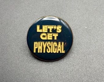 Vintage Funny Saying Pin &quot;Let&#39;s Get Physical&quot; Lapel Pin from the 70s
