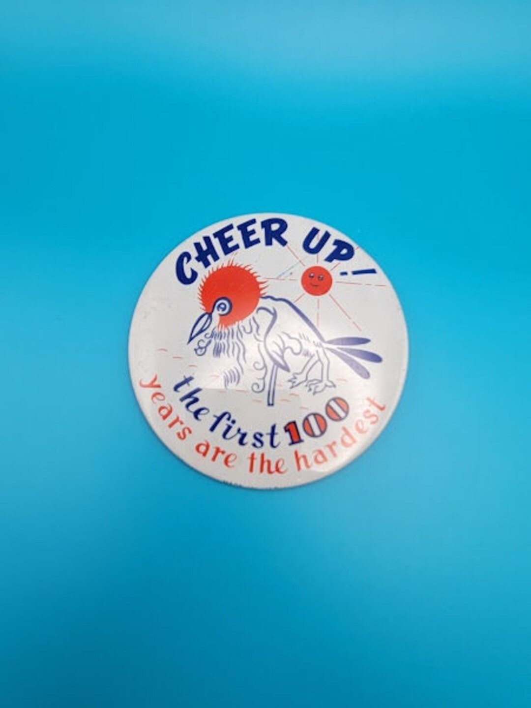 Vintage Dark Humor Pin Back Button the First 100 Years Are the Hardest ...