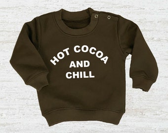 Infant sweatshirt, sweatshirt, baby clothes, baby sweatshirt, hot cocoa and chill, hot chocolate, holiday, hot cocoa