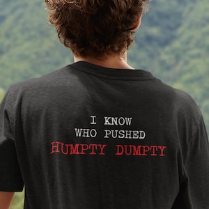 I Know Who Pushed Humpty Dumpty Conspiracy Tee Unisex t-shirt