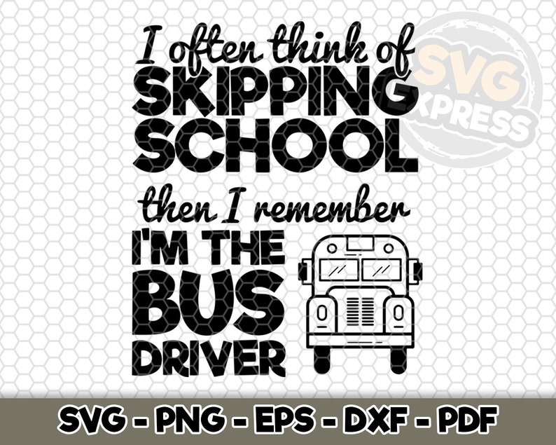 Download Art Collectibles Clip Art I Often Think Of Skipping School Svg Cricut D259 School Bus Svg File For Silhouette Cameo Svg Cut File Bus Driver Cut File