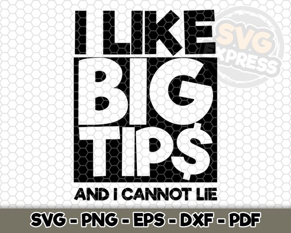 I like big tips and I cannot lie SVG - SVG Cut File - Waiter Cut File ...