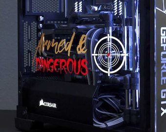 Armed and Dangerous - Adhesive Sticker/Decal for GAMERS, transparent tuning pc tower Computer Strong central unit
