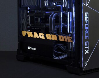 FRAG or DIE sticker for transparent tuning PC tower