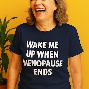Wake Me Up When Menopause Ends Shirt | Funny Perimenopause & Midlife Humor Tee for Women | Sarcastic Hot Flash T-Shirt Gift