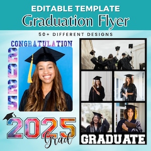 May include: A graduation flyer template with the text "EDITABLE TEMPLATE Graduation Flyer" and "50+ DIFFERENT DESIGNS". The flyer includes a photo of a smiling graduate and the text "CONGRATULATION" and "2025 Grad".
