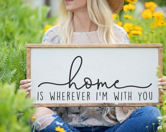 Home Is Wherever I'm With You Sign, Home Sign, Family Room Sign, Framed Wood Sign, Living Room Sign, Above Bed Sign, Wedding Gift, Wall Art