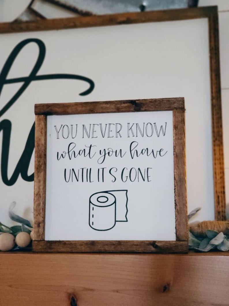 You Never Know What You Have Until It's Gone Sign, Bathroom Sign, Farmhouse Sign, Toilet Paper Sign, Funny Bathroom Sign, Bathroom Decor image 6