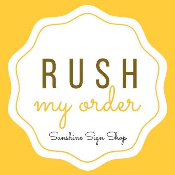 Rush Order, Rush Sunshine Sign Shop Order, Wood Sign, Farmhouse Home Decor, Rush Production Time, Add on to any order, Housewarming Gift