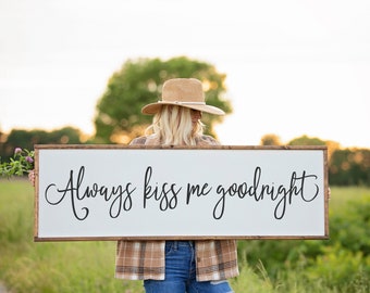 Always Kiss Me Goodnight Wood Sign, Master Bedroom Sign, Farmhouse Bedroom Wall Decor, Wedding Gift, Above Bed Sign, Framed Wooden Sign