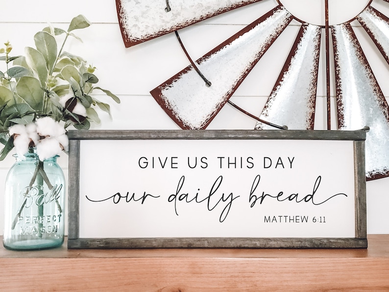 Give Us This Day Our Daily Bread Sign, Kitchen Wall Art, Dining Room Decor, Wedding Gift, Scripture Decor, The Lords Prayer, Religious Gifts image 6