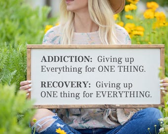 Addiction and Recovery Wood Sign, Giving up Everything for One Thing, Giving up One Thing for Everything, Motivational Wall Art, Sober Gift