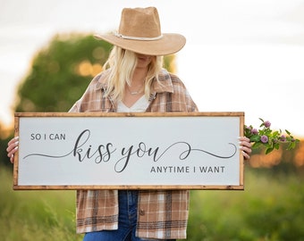 So I Can Kiss You Anytime I Want Wood Sign, Above Bed Wall Decor, Master Bedroom Wall Art, Gift for Her, Anniversary Gift,Sweet Home Alabama