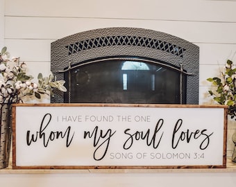 Song of Solomon Sign, I Have Found the One Whom My Soul Loves, Wood Sign, Farmhouse Sign, Bedroom Sign, Home Decor, Wedding Gift, Scripture