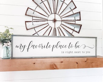 My Favorite Place To Be Sign, Wood Sign, Family Room Sign, Master Bedroom Sign, Wedding Gift, Is Right Next To You, Living Room, Above Bed