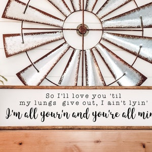 I'm All Your'n Lyrics Sign, Tyler Childers Song Lyrics, I'll Love You Til My Lungs Give Out, Wood Sign, Country Music Lyrics, Wedding Gift Font 4