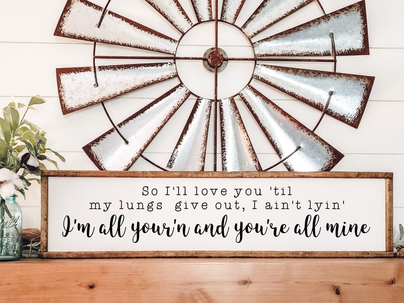 I'm All Your'n Lyrics Sign, Tyler Childers Song Lyrics, I'll Love You Til My Lungs Give Out, Wood Sign, Country Music Lyrics, Wedding Gift Font 4