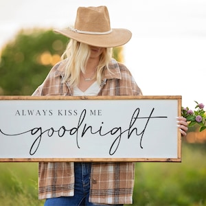 Always Kiss Me Goodnight Wood Sign, Master Bedroom Sign, Farmhouse Bedroom Wall Decor, Wedding Gift, Above Bed Sign, Framed Wooden Sign