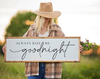 Always Kiss Me Goodnight Wood Sign, Master Bedroom Sign, Farmhouse Bedroom Wall Decor, Wedding Gift, Above Bed Sign, Framed Wooden Sign