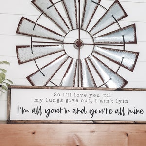 I'm All Your'n Lyrics Sign, Tyler Childers Song Lyrics, I'll Love You Til My Lungs Give Out, Wood Sign, Country Music Lyrics, Wedding Gift Font 3