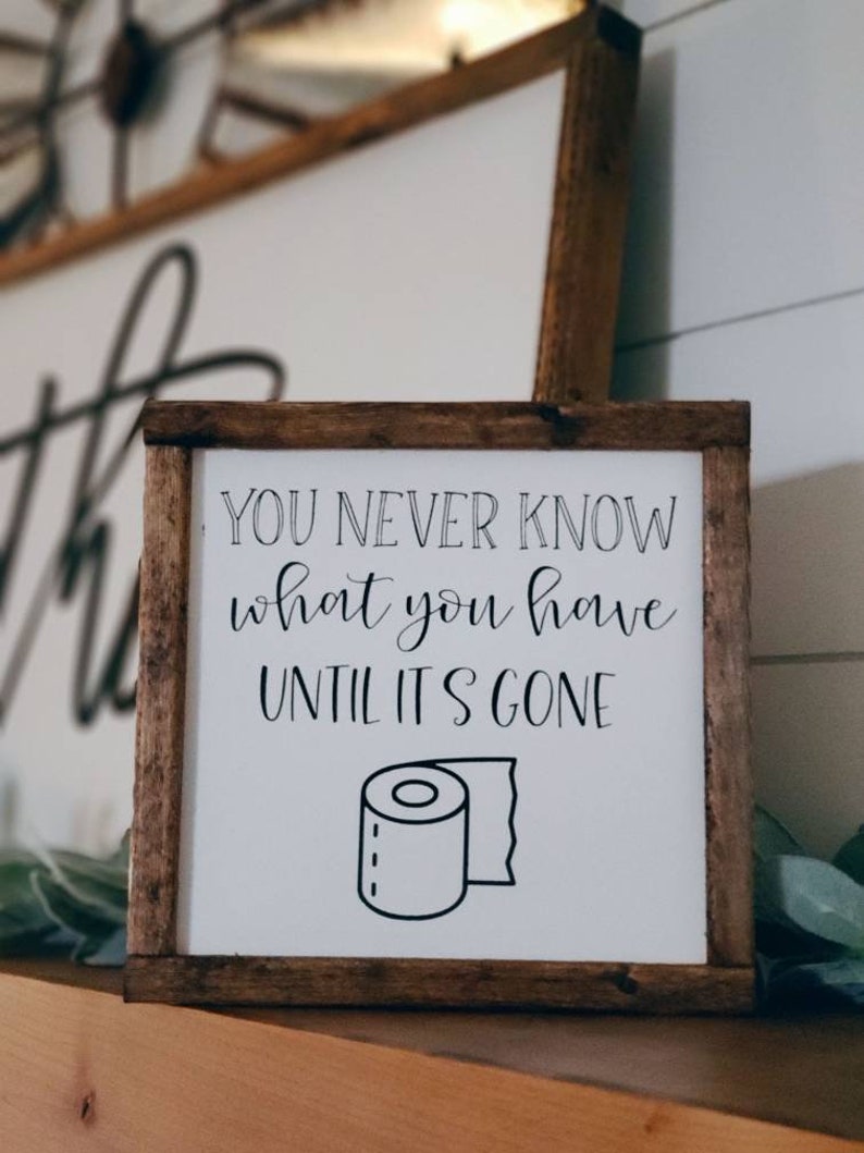 You Never Know What You Have Until It's Gone Sign, Bathroom Sign, Farmhouse Sign, Toilet Paper Sign, Funny Bathroom Sign, Bathroom Decor image 7