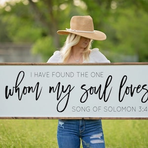 Song of Solomon Sign, I Have Found the One Whom My Soul Loves, Wood Sign, Farmhouse Sign, Bedroom Sign, Home Decor, Wedding Gift, Scripture