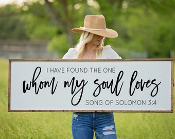 Song of Solomon Sign, I Have Found the One Whom My Soul Loves, Wood Sign, Farmhouse Sign, Bedroom Sign, Home Decor, Wedding Gift, Scripture