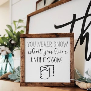 You Never Know What You Have Until It's Gone Sign, Bathroom Sign, Farmhouse Sign, Toilet Paper Sign, Funny Bathroom Sign, Bathroom Decor image 3