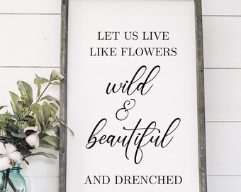 Let Us Live Like Flowers Sign, Framed Wood Sign, Spring Wall Art, Farmhouse Wall Decor, Wood Sign, Spring Wall Decor, Housewarming Gift