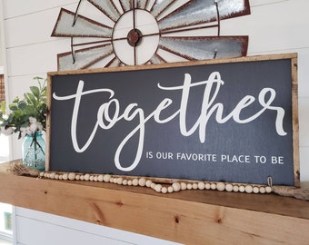 Together is Our Favorite Place To Be Sign, Wood Sign, Family Room Sign, Together Sign, Home Decor, Wedding Gift, Farmhouse Sign,Gift for Her