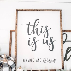 This is Us Sign, Blended and Blessed Sign, Blended Family Sign, Wood Sign, Vertical Sign, Farmhouse Sign, Wedding Gift, Housewarming Gift