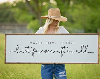 Maybe Some Things Last Forever After All Sign, Master Bedroom Sign, Bedroom Wall Decor, Above Bed Sign, Wood Sign, Wedding Gift, Song Lyrics