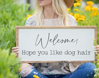 Welcome Hope You Like Dog Hair, Framed Wood Sign, Living Room Wall Decor, Entryway Signs, Friendship Gift, Dog Lover Gift, Dog Saying Sign
