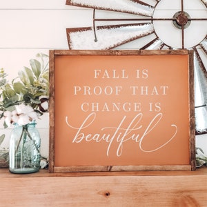 Fall is Proof That Change is Beautiful Wood Sign, Autumn Framed Wooden Sign, Fall Wall Art, Fall Wall Decor, Housewarming Gift, Home Decor