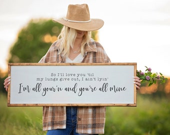 I'm All Your'n Lyrics Sign, Tyler Childers Song Lyrics, I'll Love You Til My Lungs Give Out, Wood Sign, Country Music Lyrics, Wedding Gift