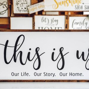 This is Us Wood Sign, Our Life Our Story Our Home, Framed Sign, Living ...