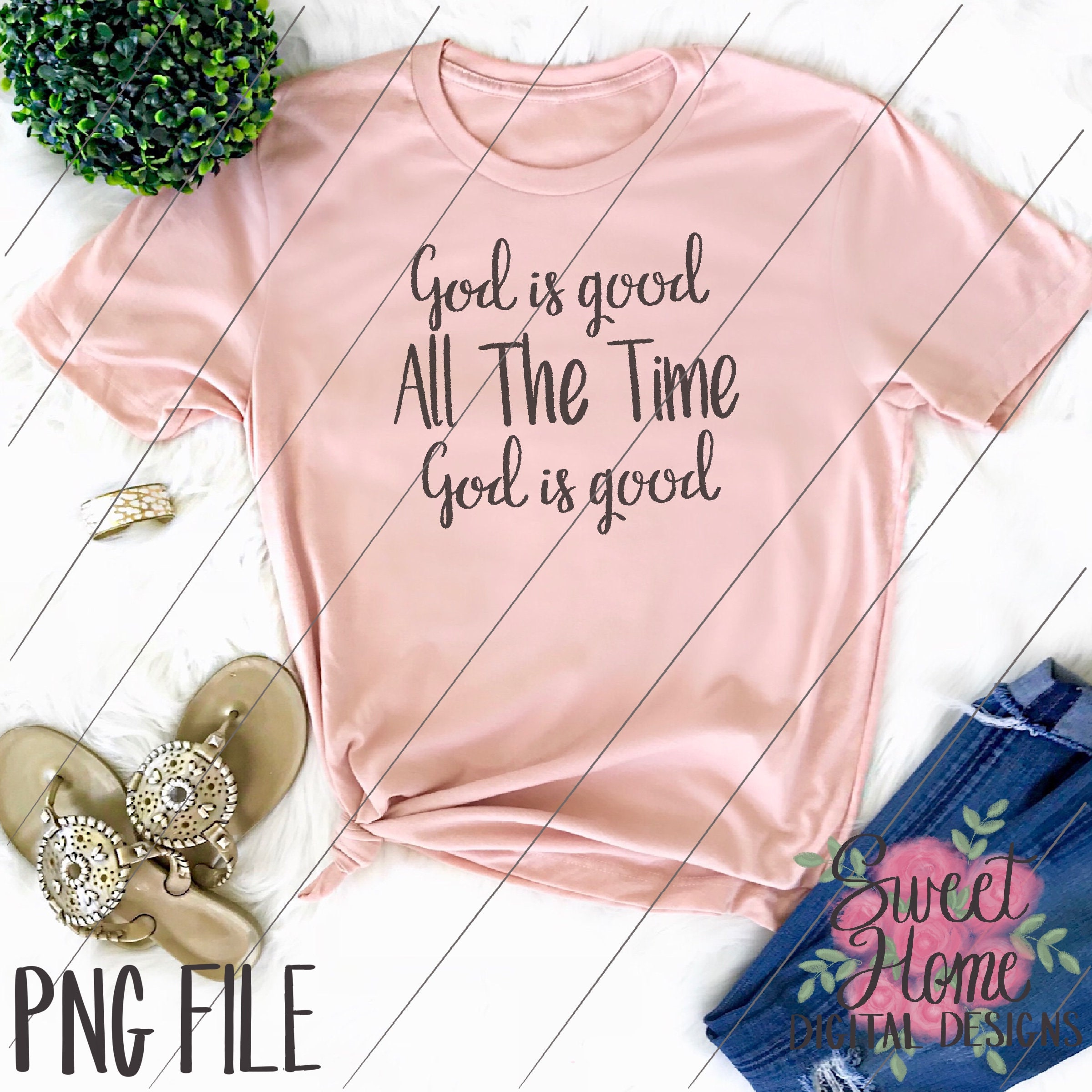 God is Good All the Time Christian PNG for Sublimation or Printing on ...